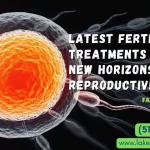 Latest Fertility Treatments for Men: New Horizons in Male Reproductive Health